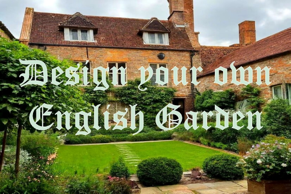 Design your own English Garden